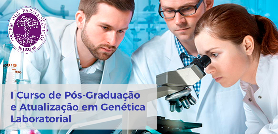 Formação Contínua | I Curso de Pós-graduação e Atualização em Genética Laboratorial